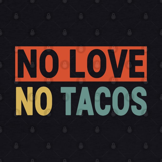 No Love No Tacos by Redmart